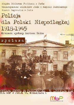 Zapraszamy na wystawę „Policja dla Polski Niepodległej”